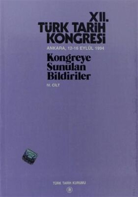 12. Türk Tarih Kongresi Ankara:12-16 Eylül 1994 - 1
