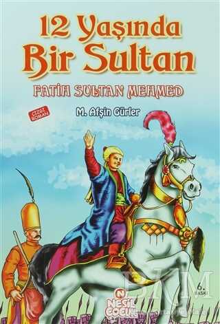 12 Yaşında Bir Sultan Fatih Sultan Mehmed