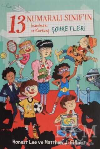 13 Numaralı Sınıf`ın İnanılmaz ve Korkunç Şöhretleri - Beta Kids