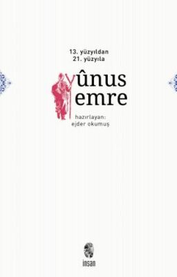 13. Yüzyıldan 21. Yüzyıla Yunus Emre - 1