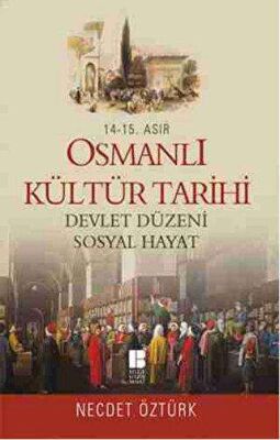 14 - 15. Asır Osmanlı Kültür Tarihi - Devlet Düzeni Sosyal Hayat kapağı