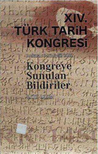 14. Türk Tarih Kongresi 2. Cilt 1. Kısım