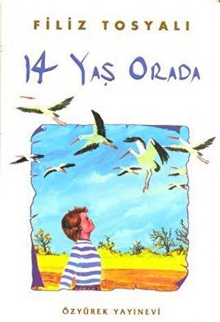 14 Yaş Orada - Özyürek Yayınları