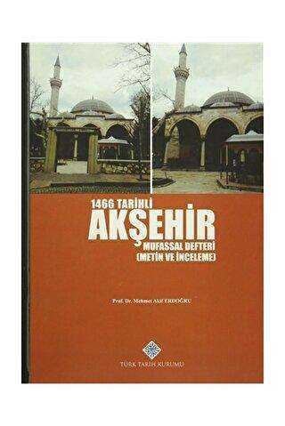 1466 Tarihli Akşehir Mufassal Defteri - Türk Tarih Kurumu Yayınları