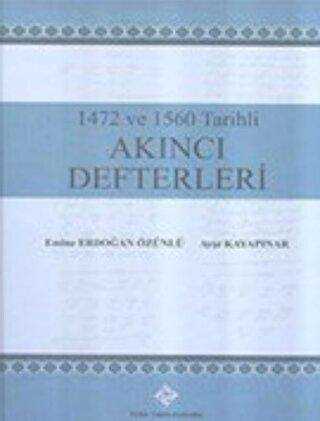 1472 ve 1560 Tarihli Akıncı Defterleri - Türk Tarih Kurumu Yayınları