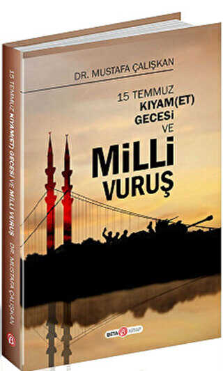 15 Temmuz KıyamEt Gecesi ve Milli Vuruş - Beta Kitap