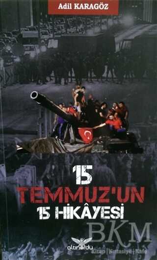 15 Temmuz’un 15 Hikayesi - Altınordu Yayınları