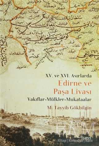 15. ve 16 Asırlarda Edirne ve Paşa Livası