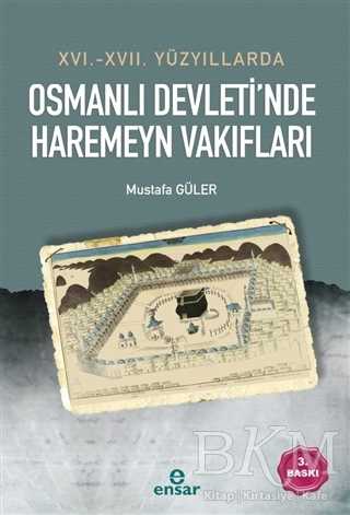16. - 17. Yüzyıllarda Osmanlı Devleti’nde Haremeyn Vakıfları - Ensar Neşriyat