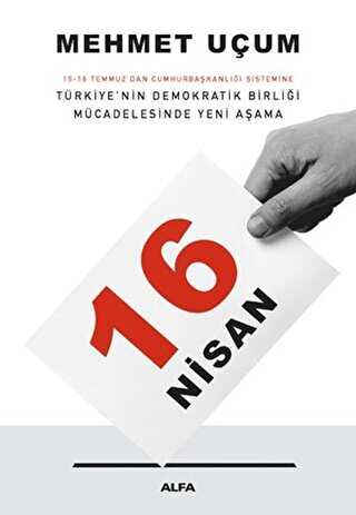16 Nisan: 15-16 Temmuz'dan Cumhurbaşkanlığı Sistemine Türkiye’nin Demokratik Birliği Mücadelesinde Yeni Aşama