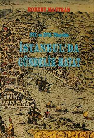 16. ve 17. Yüzyılda İstanbul’da Gündelik Hayat