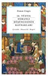16. Yüzyıl Osmanlı Düşüncesinin Kaynakları - Ketebe Yayınları
