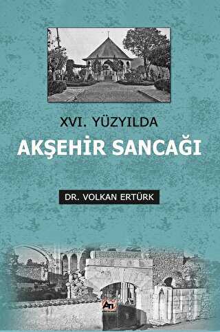 16. Yüzyılda Akşehir Sancağı - Akademi Titiz Yayınları