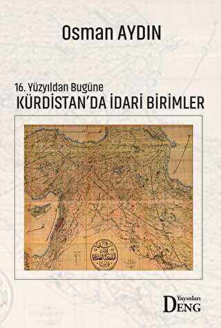 16. Yüzyıldan Bugüne Kürdistan`da İdari Birimler