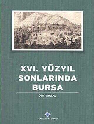 16. Yüzyılın Sonlarında Bursa