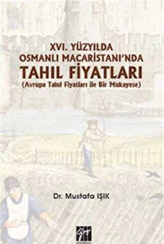 16.Yüzyılda Osmanlı Macaristanı`nda Tahıl Fiyatları