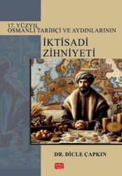 17. Yüzyıl Osmanlı Tarihçi ve Aydınlarının İktisadi Zihniyeti - Nobel Bilimsel Eserler