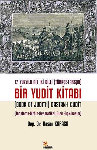 17. Yüzyıla Ait İki Dilli Türkçe-Farsça Bir Yudit Kitabı Book Of Judith Dastan-ı Cudit