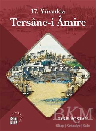 17. Yüzyılda Tersane-i Amire - Küre Yayınları