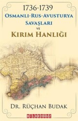 1736-1739 Osmanlı-Rus-Avusturya Savaşları ve Kırım Hanlığı - Bilgeoğuz Yayınları