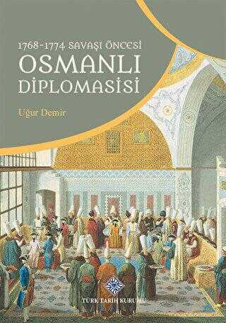 1768-1774 Savaşı Öncesi Osmanlı Diplomasisi