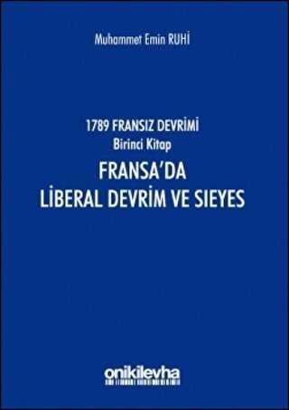 1789 Fransız Devrimi Birinci Kitap: Fransa`da Liberal Devrim ve Sieyes
