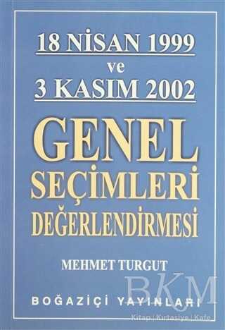 18 Nisan 1999 ve 3 Kasım 2002 Genel Seçimleri Değerlendirmesi - Boğaziçi Yayınları