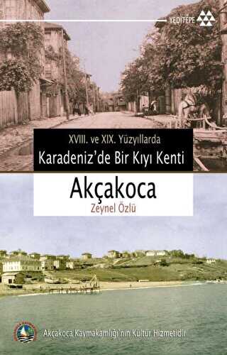 18. ve 19. Yüzyıllarda Karadeniz’de Bir Kıyı Kenti Akçakoca