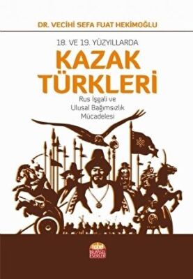 18. ve 19. Yüzyıllarda Kazak Türkleri kapağı