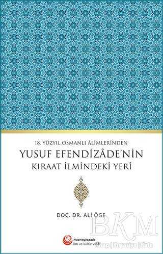 18. Yüzyıl Osmanlı Alimlerinden Yusuf Efendizade`nin Kıraat İlmindeki Yeri - 3