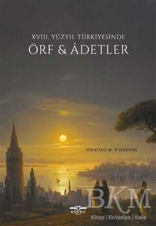 18. Yüzyıl Türkiyesinde Örf ve Adetler - Köprü Kitapları