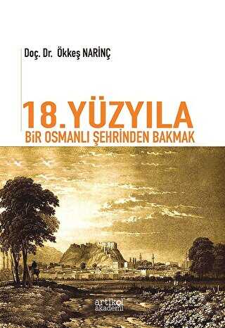 18. Yüzyıla Bir Osmanlı Şehrinden Bakmak - 1