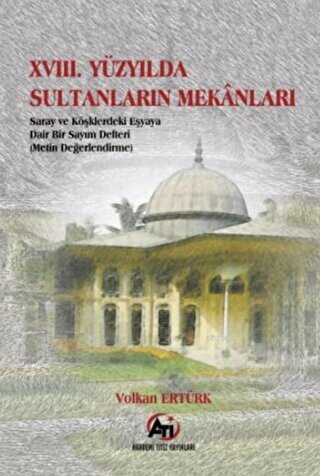 18. Yüzyılda Sultanların Mekanları