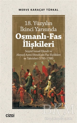 18. Yüzyılın İkinci Yarısında Osmanlı-Fas İlişkileri - 1