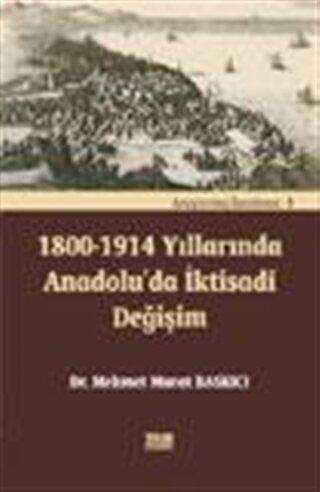 1800-1914 Yıllarında Anadoluda İktisadi Değişim