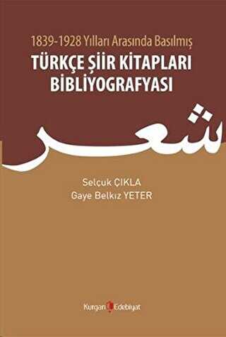 1839 - 1928 Yılları Arasında Basılmış Türkçe Şiir Kitapları Bibliyografyası