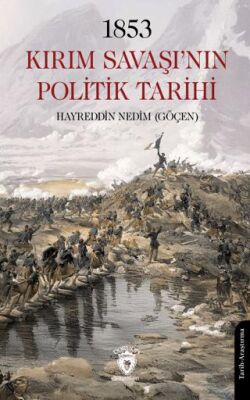 1853 Kırım Savaşı’nın Politik Tarihi - 1