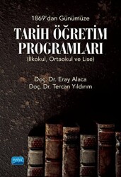 1869`dan Günümüze Tarih Öğretim Programları İlkokul, Ortaokul ve Lise - Nobel Akademik Yayıncılık
