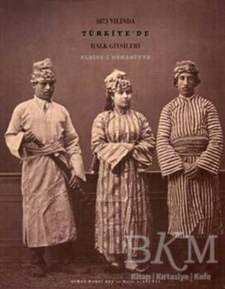 1873 Yılında Türkiye`de Halk Giysileri