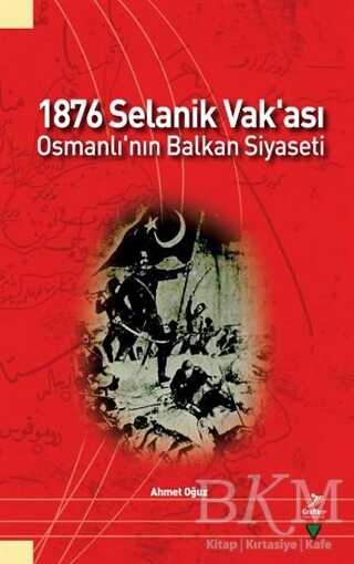 1876 Selanik Vak`ası Osmanlı`nın Balkan Siyaseti
