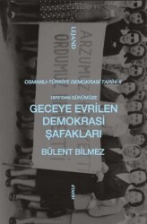 1876’dan Günümüze Geceye Evrilen Demokrasi Şafakları - Lejand