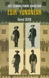 1897 Osmanlı-Yunan Savaşı’nda Esir Yunanlar - Kriter Yayınları
