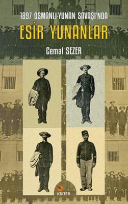 1897 Osmanlı-Yunan Savaşı’nda Esir Yunanlar - 1