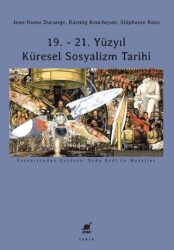 19. - 21. Yu¨zyıl Ku¨resel Sosyalizm Tarihi - Ayrıntı Yayınları