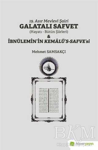 19. Asır Mevlevi Şairi Galatalı Safvet ve İbnülemin’in Kemalü’s - Safve’si - Hiperlink Yayınları