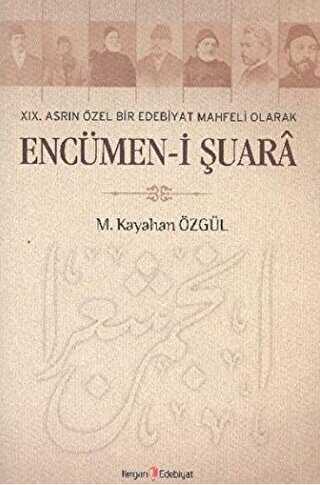 19. Asrın Özel Bir Edebiyat Mahfeli Olarak Encümen-i Şuara - Kurgan Edebiyat