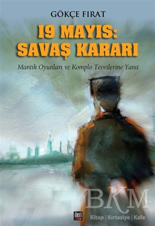 19 Mayıs Savaş Kararı - İleri Yayınları
