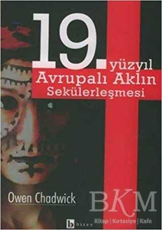 19. Yüzyıl Avrupalı Aklın Sekülerleşmesi - Birey Yayıncılık
