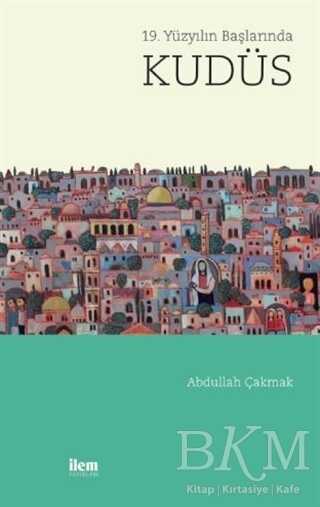 19. Yüzyılın Başında Kudüs - İLEM Yayınları