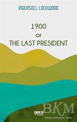 1900 or The Last President - 2